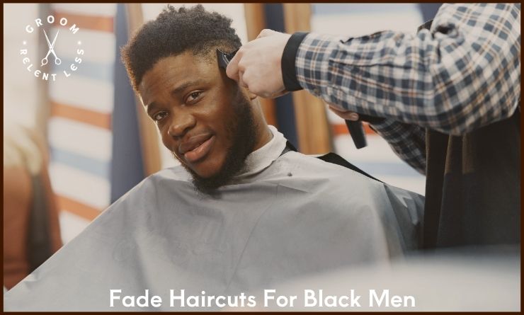 Fade Haircuts For Black Men